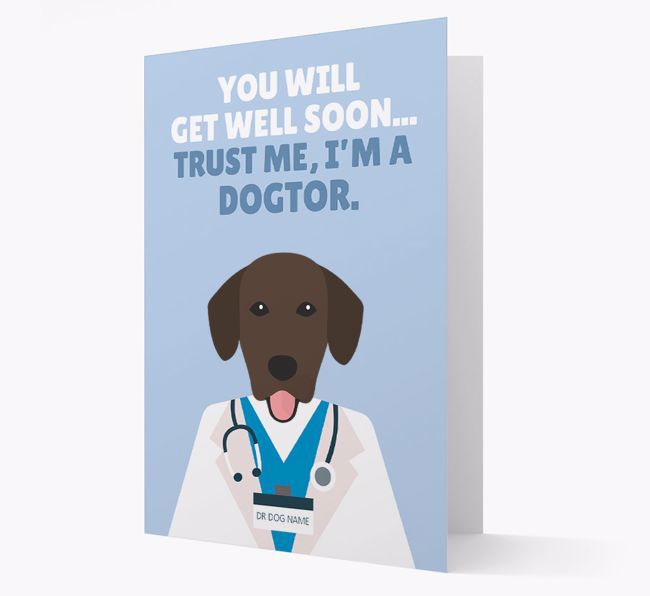 Personalised 'Trust me I'm a Dogtor' Get Well Soon Card